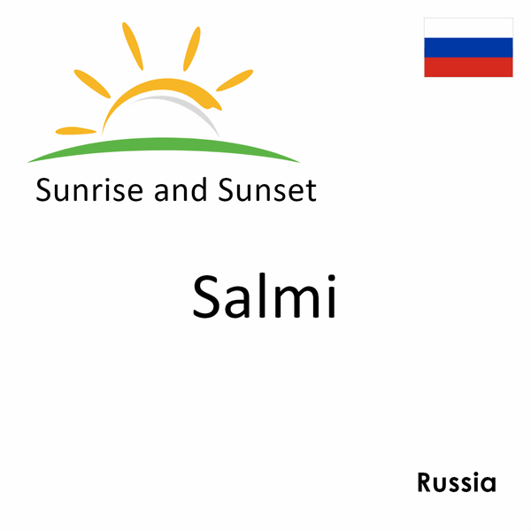 Sunrise and sunset times for Salmi, Russia