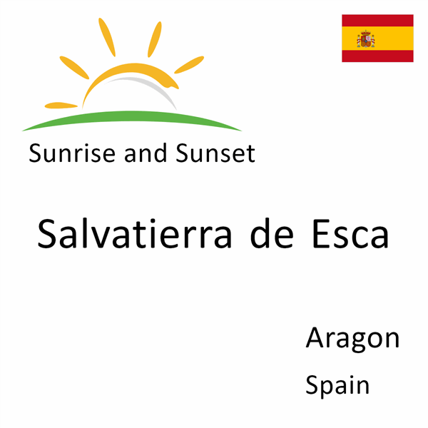 Sunrise and sunset times for Salvatierra de Esca, Aragon, Spain