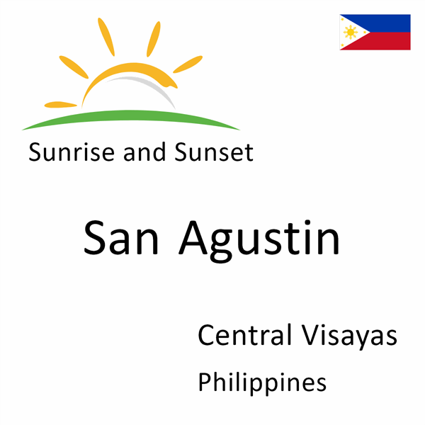 Sunrise and sunset times for San Agustin, Central Visayas, Philippines