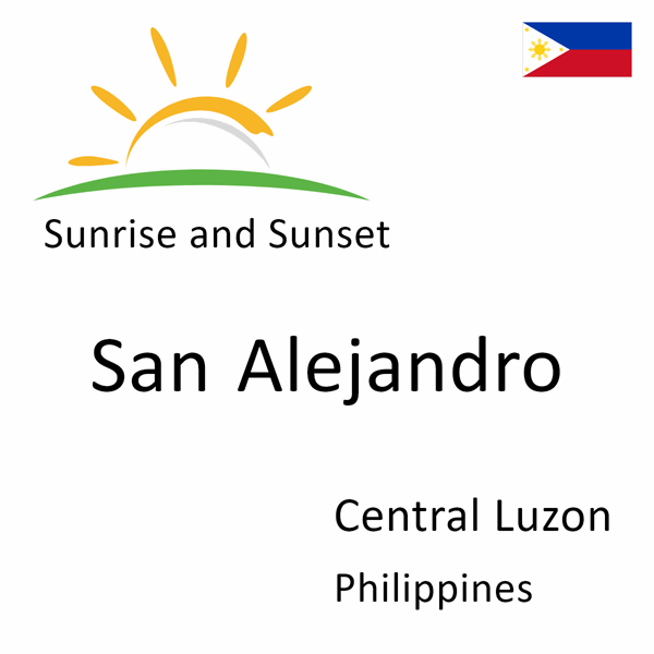 Sunrise and sunset times for San Alejandro, Central Luzon, Philippines