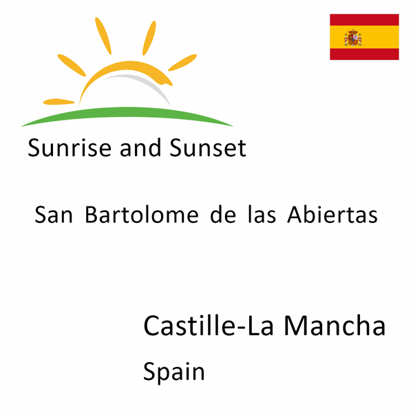 Sunrise and sunset times for San Bartolome de las Abiertas, Castille-La Mancha, Spain