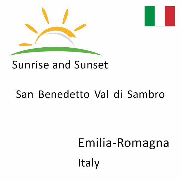 Sunrise and sunset times for San Benedetto Val di Sambro, Emilia-Romagna, Italy