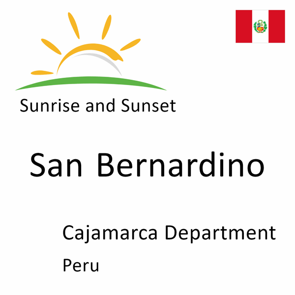 Sunrise and sunset times for San Bernardino, Cajamarca Department, Peru