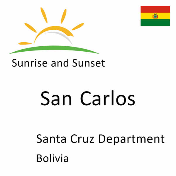 Sunrise and sunset times for San Carlos, Santa Cruz Department, Bolivia