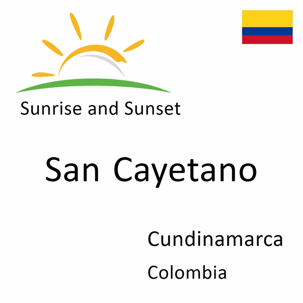 Sunrise and sunset times for San Cayetano, Cundinamarca, Colombia