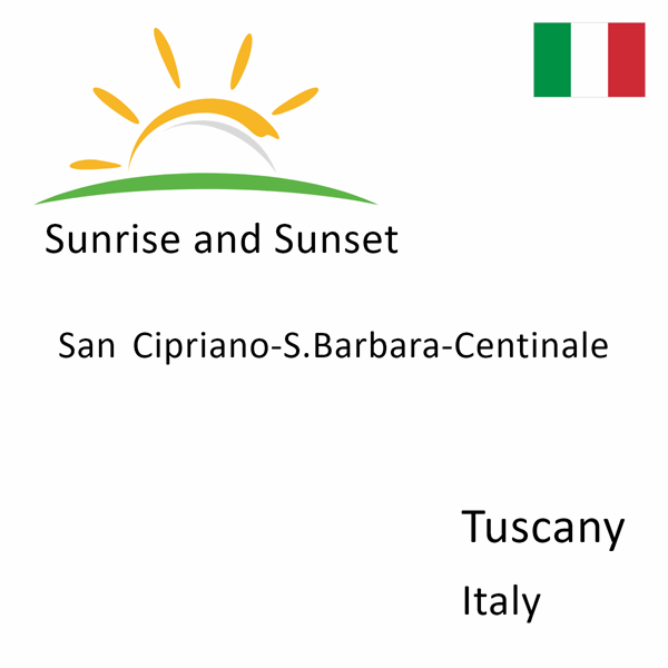 Sunrise and sunset times for San Cipriano-S.Barbara-Centinale, Tuscany, Italy