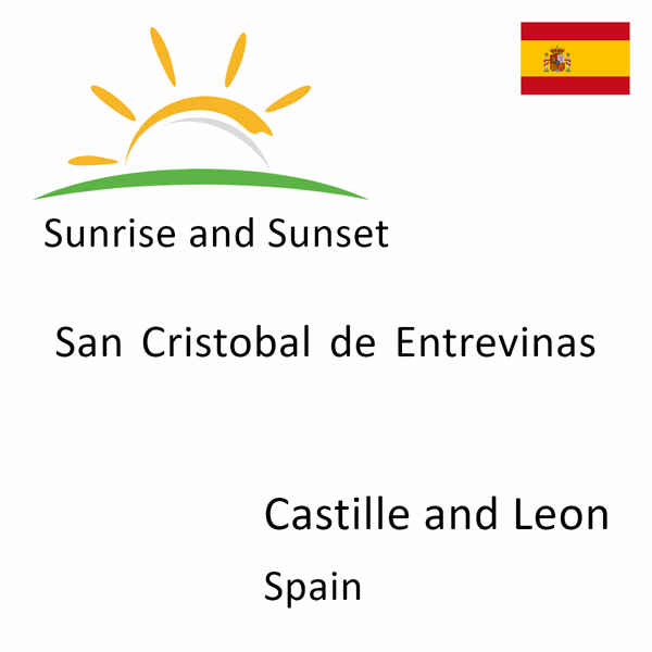 Sunrise and sunset times for San Cristobal de Entrevinas, Castille and Leon, Spain