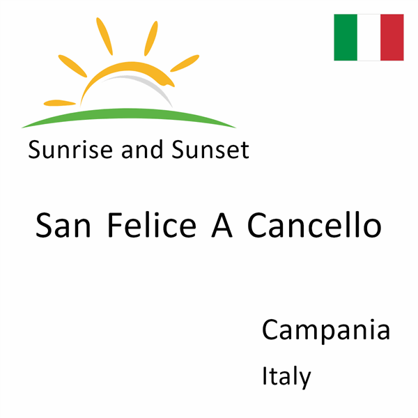 Sunrise and sunset times for San Felice A Cancello, Campania, Italy