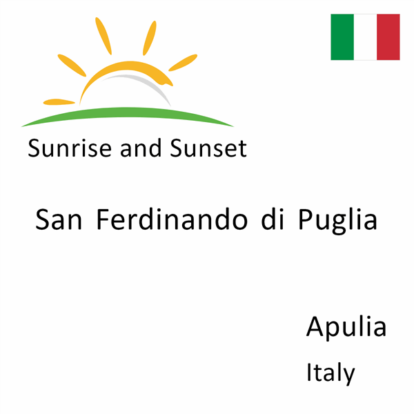 Sunrise and sunset times for San Ferdinando di Puglia, Apulia, Italy