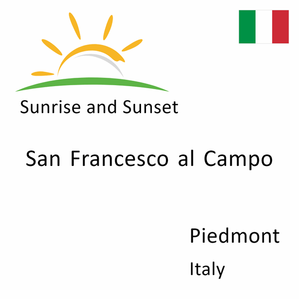 Sunrise and sunset times for San Francesco al Campo, Piedmont, Italy