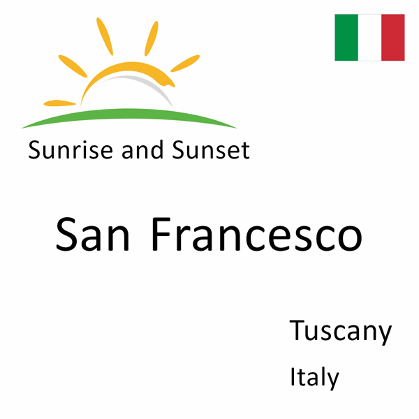 Sunrise and sunset times for San Francesco, Tuscany, Italy