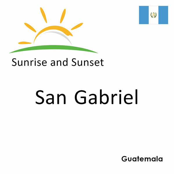 Sunrise and sunset times for San Gabriel, Guatemala