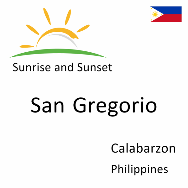 Sunrise and sunset times for San Gregorio, Calabarzon, Philippines