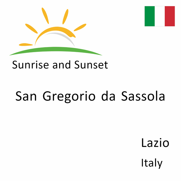 Sunrise and sunset times for San Gregorio da Sassola, Lazio, Italy