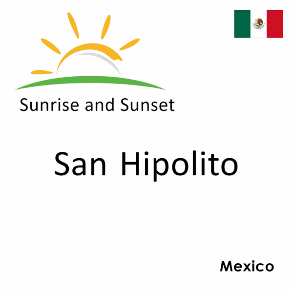 Sunrise and sunset times for San Hipolito, Mexico