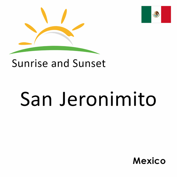 Sunrise and sunset times for San Jeronimito, Mexico