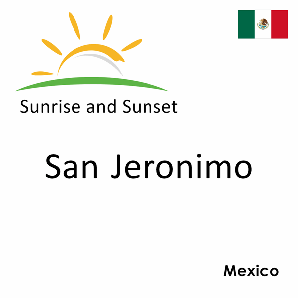 Sunrise and sunset times for San Jeronimo, Mexico