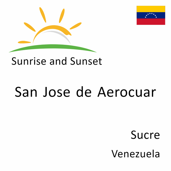 Sunrise and sunset times for San Jose de Aerocuar, Sucre, Venezuela