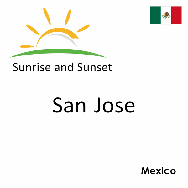 Sunrise and sunset times for San Jose, Mexico