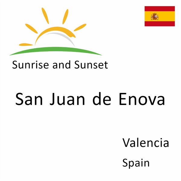 Sunrise and sunset times for San Juan de Enova, Valencia, Spain