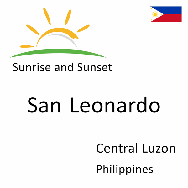 Sunrise and sunset times for San Leonardo, Central Luzon, Philippines