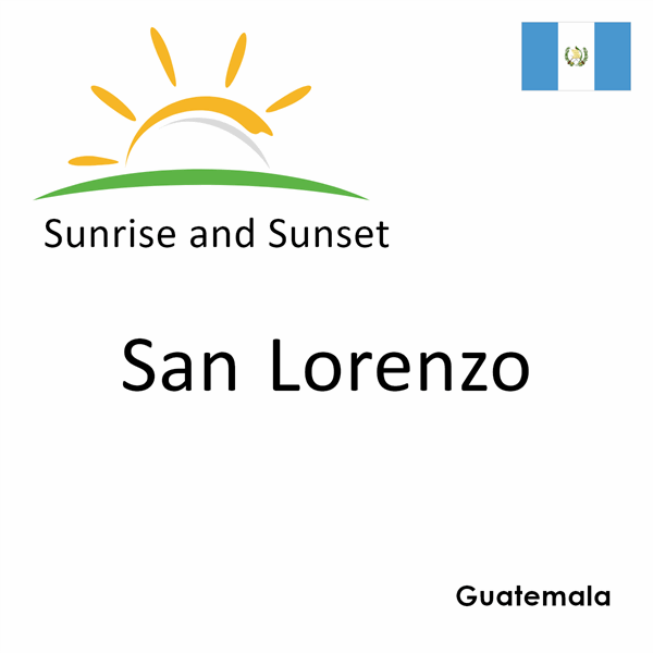 Sunrise and sunset times for San Lorenzo, Guatemala