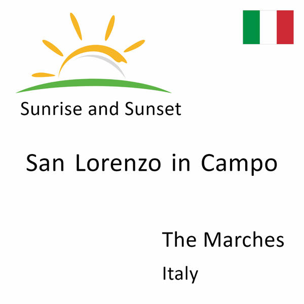 Sunrise and sunset times for San Lorenzo in Campo, The Marches, Italy