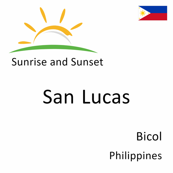 Sunrise and sunset times for San Lucas, Bicol, Philippines