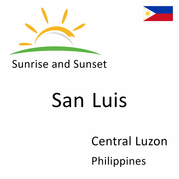 Sunrise and sunset times for San Luis, Central Luzon, Philippines