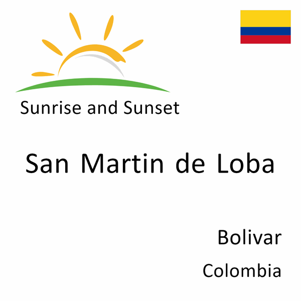 Sunrise and sunset times for San Martin de Loba, Bolivar, Colombia