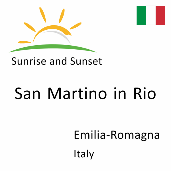 Sunrise and sunset times for San Martino in Rio, Emilia-Romagna, Italy