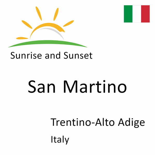 Sunrise and sunset times for San Martino, Trentino-Alto Adige, Italy