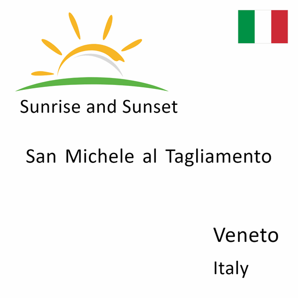 Sunrise and sunset times for San Michele al Tagliamento, Veneto, Italy