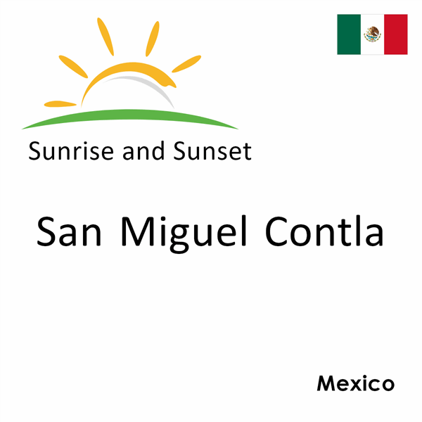 Sunrise and sunset times for San Miguel Contla, Mexico