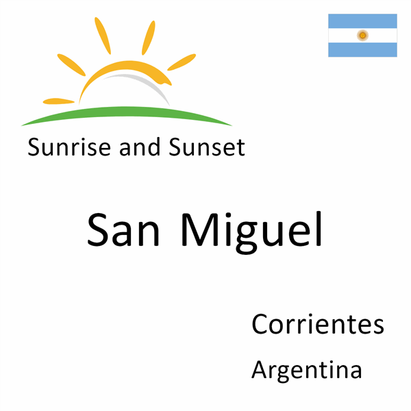 Sunrise and sunset times for San Miguel, Corrientes, Argentina