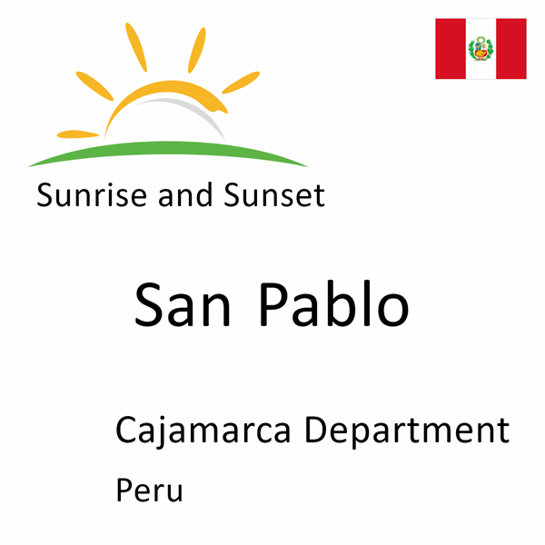 Sunrise and sunset times for San Pablo, Cajamarca Department, Peru