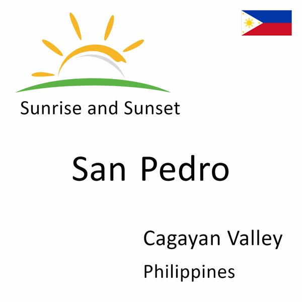 Sunrise and sunset times for San Pedro, Cagayan Valley, Philippines