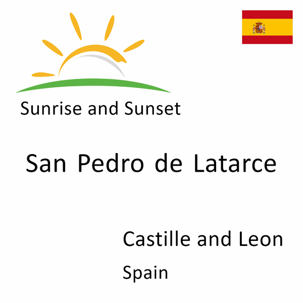 Sunrise and sunset times for San Pedro de Latarce, Castille and Leon, Spain