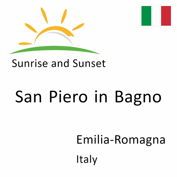 Sunrise and sunset times for San Piero in Bagno, Emilia-Romagna, Italy