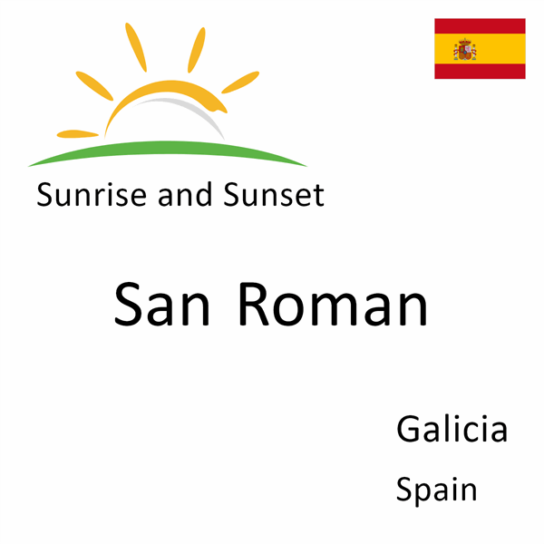 Sunrise and sunset times for San Roman, Galicia, Spain