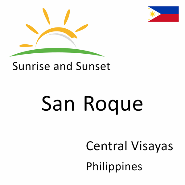 Sunrise and sunset times for San Roque, Central Visayas, Philippines