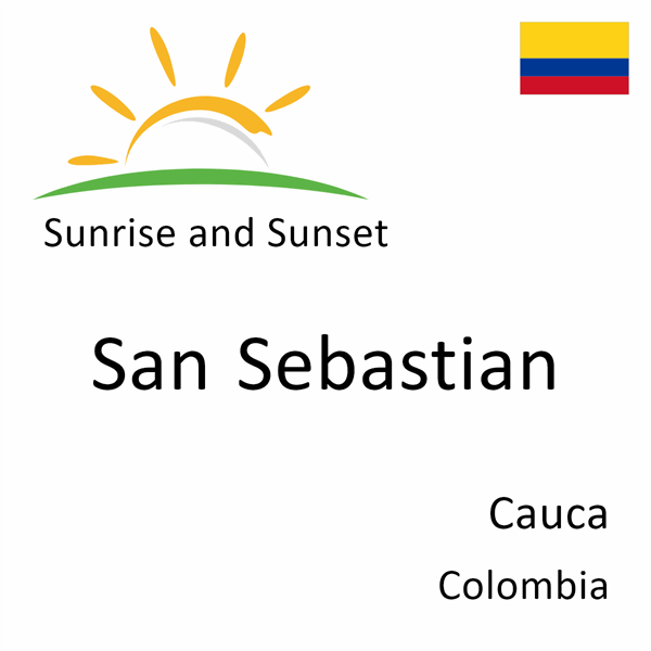 Sunrise and sunset times for San Sebastian, Cauca, Colombia