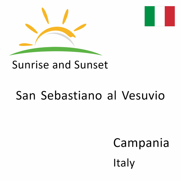 Sunrise and sunset times for San Sebastiano al Vesuvio, Campania, Italy