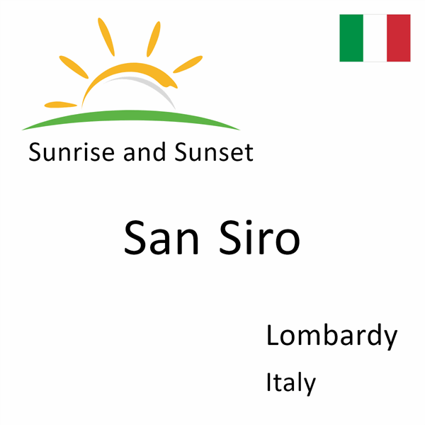 Sunrise and sunset times for San Siro, Lombardy, Italy