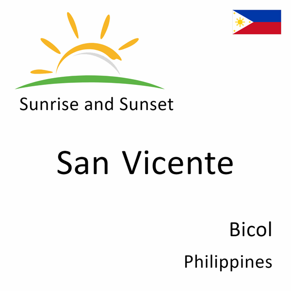 Sunrise and sunset times for San Vicente, Bicol, Philippines