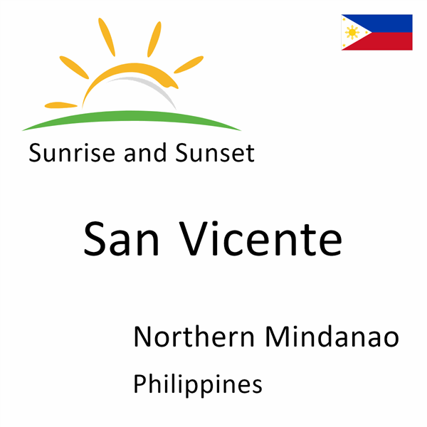 Sunrise and sunset times for San Vicente, Northern Mindanao, Philippines