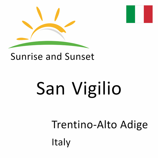 Sunrise and sunset times for San Vigilio, Trentino-Alto Adige, Italy