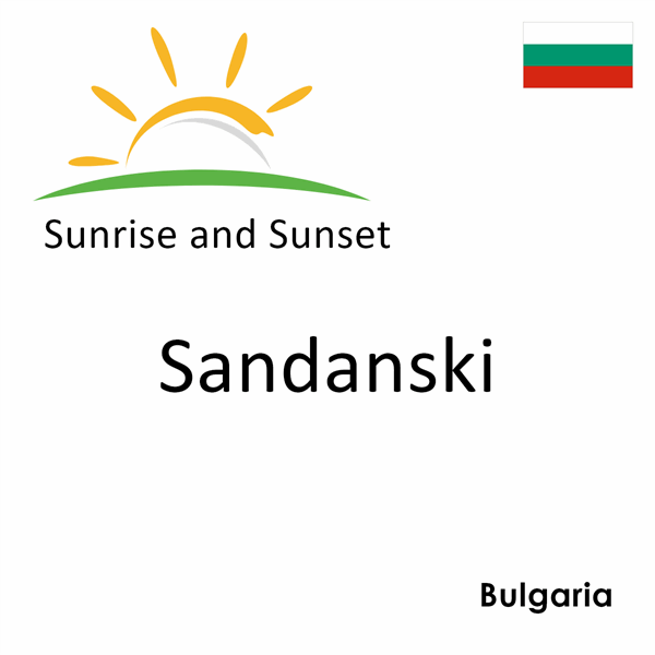 Sunrise and sunset times for Sandanski, Bulgaria