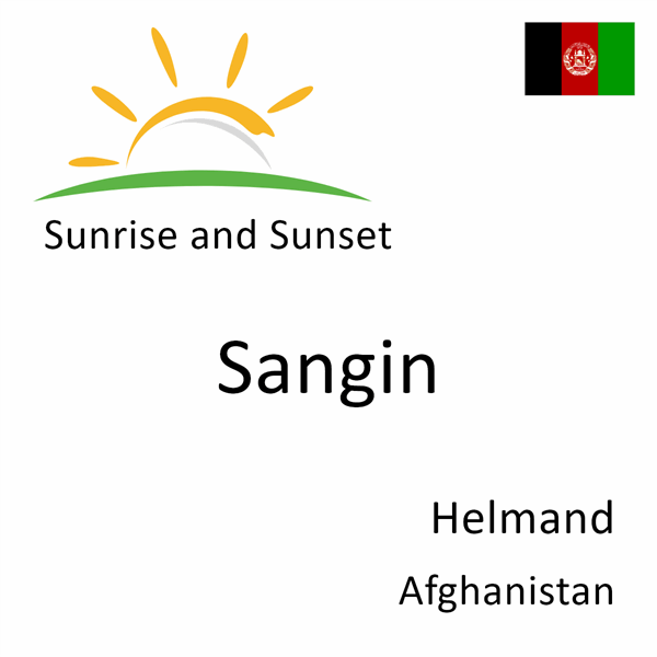 Sunrise and sunset times for Sangin, Helmand, Afghanistan