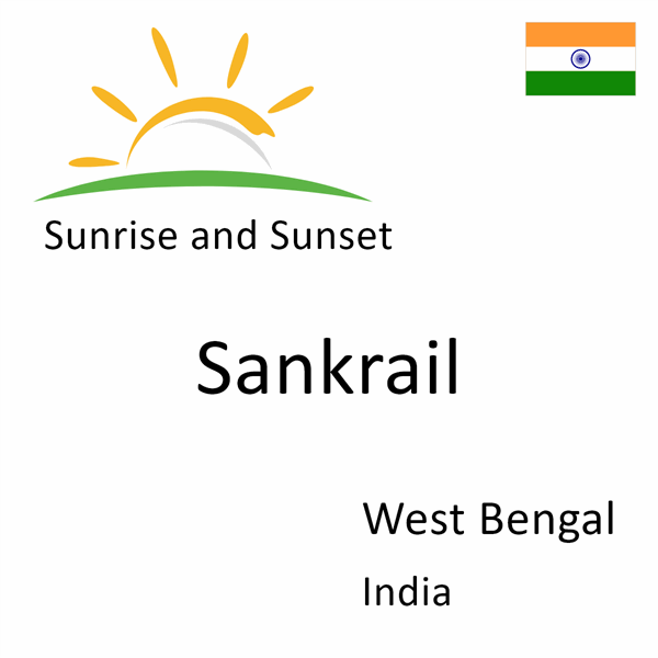 Sunrise and sunset times for Sankrail, West Bengal, India